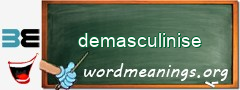 WordMeaning blackboard for demasculinise